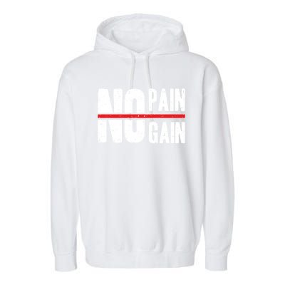 No Pain No Gain Typography Cool Gift Garment-Dyed Fleece Hoodie