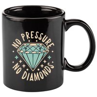 No Pressure No Diamonds 11oz C Handle Ceramic Mug