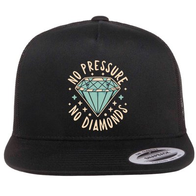 No Pressure No Diamonds Flatbill Hat