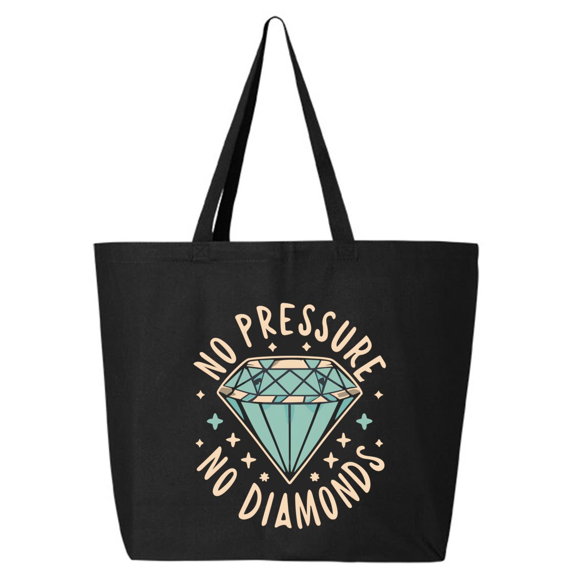 No Pressure No Diamonds 25L Jumbo Tote