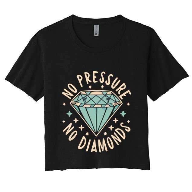 No Pressure No Diamonds Crop Top