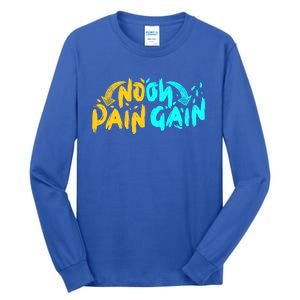 No Pain No Gain Wrathful Gym Bodybuilding Clothing Design Gift Tall Long Sleeve T-Shirt