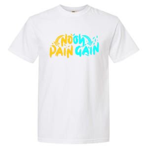 No Pain No Gain Wrathful Gym Bodybuilding Clothing Design Gift Garment-Dyed Heavyweight T-Shirt