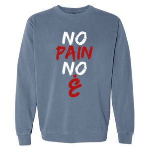 No Pain No Gain Funny Arabic Motivational Gym Gift Garment-Dyed Sweatshirt