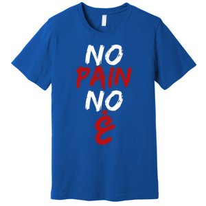 No Pain No Gain Funny Arabic Motivational Gym Gift Premium T-Shirt