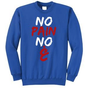 No Pain No Gain Funny Arabic Motivational Gym Gift Tall Sweatshirt