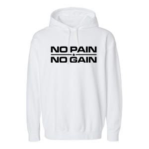 No Pain No Gain Weighlifting Training Fitness Muscle Funny Gift Garment-Dyed Fleece Hoodie