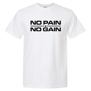 No Pain No Gain Weighlifting Training Fitness Muscle Funny Gift Garment-Dyed Heavyweight T-Shirt