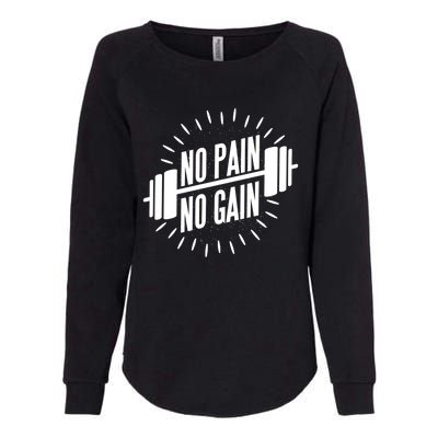 No Pain No Gain Muscle Workout Exercise Gym Bodybuilding Meaningful Gift Womens California Wash Sweatshirt