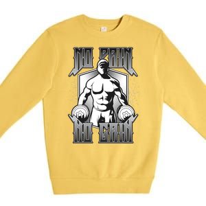 No Pain No Gain Premium Crewneck Sweatshirt