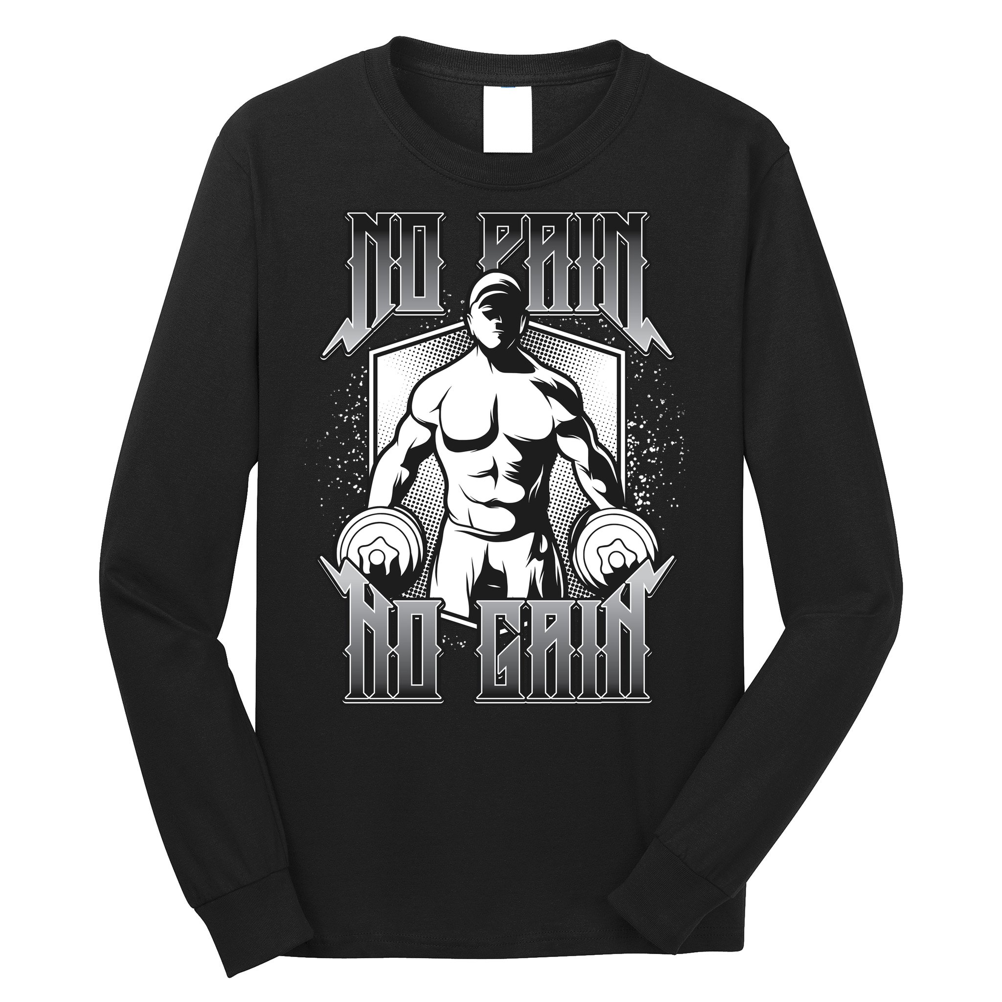 No Pain No Gain Long Sleeve Shirt