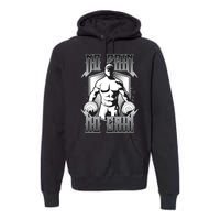 No Pain No Gain Premium Hoodie