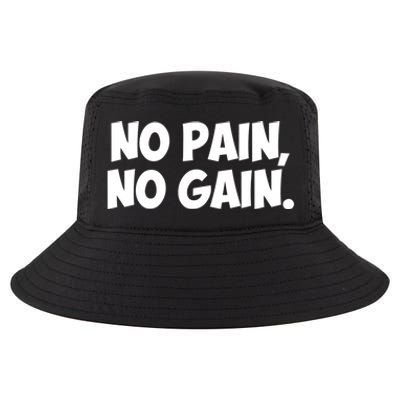 No Pain No Gain Cool Gift Cool Comfort Performance Bucket Hat