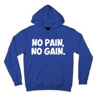 No Pain No Gain Cool Gift Tall Hoodie