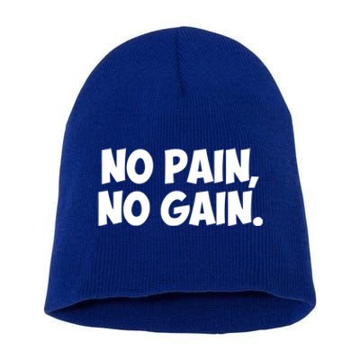 No Pain No Gain Cool Gift Short Acrylic Beanie