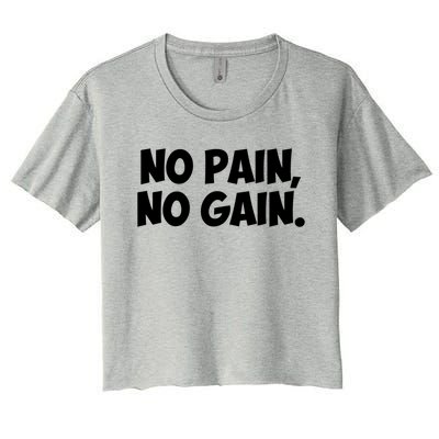 No Pain No Gain Cool Gift Women's Crop Top Tee