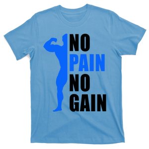 No Pain No Gain Gym Training Sports Fitness Muscle Build Great Gift T-Shirt