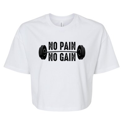 No Pain No Gain Gym Workout Fitness Gift Bella+Canvas Jersey Crop Tee