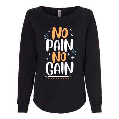 No Pain No Gain Gift Womens California Wash Sweatshirt