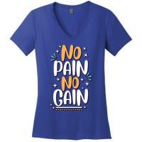 No Pain No Gain Gift Women's V-Neck T-Shirt