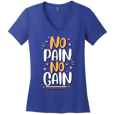 No Pain No Gain Gift Women's V-Neck T-Shirt