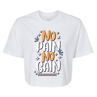 No Pain No Gain Gift Bella+Canvas Jersey Crop Tee