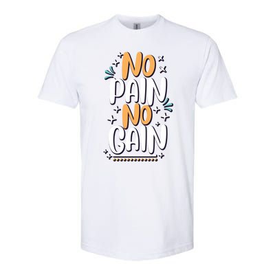 No Pain No Gain Gift Softstyle CVC T-Shirt