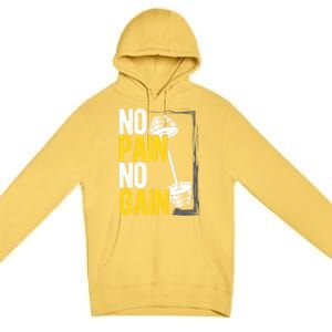 No Pain No Gain Workout Gym Lifting Gift Premium Pullover Hoodie