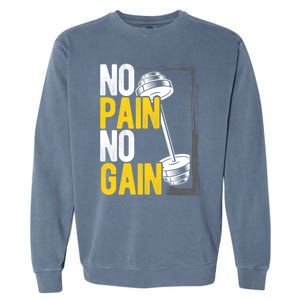 No Pain No Gain Workout Gym Lifting Gift Garment-Dyed Sweatshirt