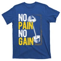 No Pain No Gain Workout Gym Lifting Gift T-Shirt