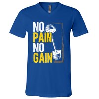 No Pain No Gain Workout Gym Lifting Gift V-Neck T-Shirt