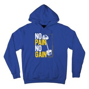 No Pain No Gain Workout Gym Lifting Gift Tall Hoodie