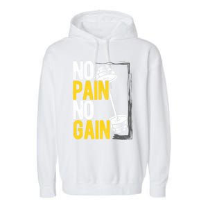 No Pain No Gain Workout Gym Lifting Gift Garment-Dyed Fleece Hoodie