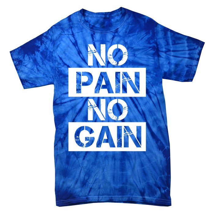 No Pain No Gain Beast Workout Muscular Gym Distressed Gift Tie-Dye T-Shirt