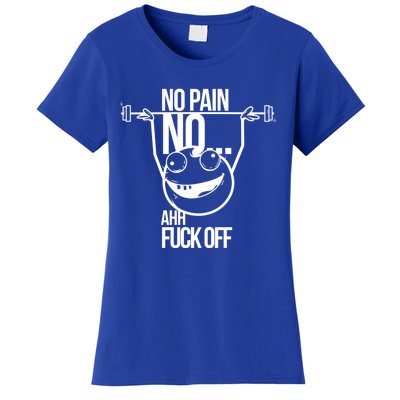 No Pain No Gain Bodybuilder Funny Gift Women's T-Shirt