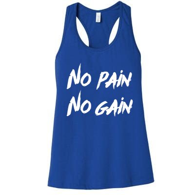 No Pain No Gain Design For Those Who Lo Workout Gift Women's Racerback Tank