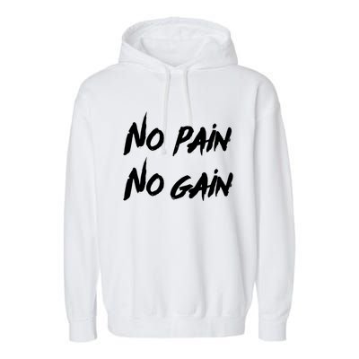 No Pain No Gain Design For Those Who Lo Workout Gift Garment-Dyed Fleece Hoodie