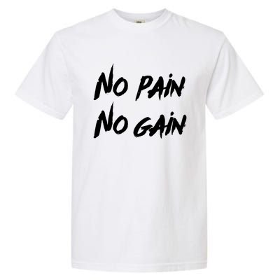 No Pain No Gain Design For Those Who Lo Workout Gift Garment-Dyed Heavyweight T-Shirt