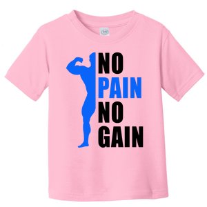 No Pain No Gain Gym Training Sports Fitness Muscle Build Great Gift Toddler T-Shirt