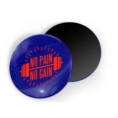 No Pain No Gain Fitness Gym Clothing Equipt Meaningful Gift Magnet