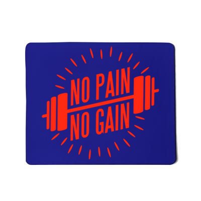 No Pain No Gain Fitness Gym Clothing Equipt Meaningful Gift Mousepad