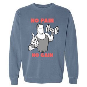 No Pain No Gain For Weightlifters Funny Gift Garment-Dyed Sweatshirt