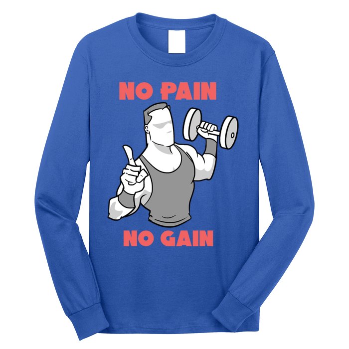 No Pain No Gain For Weightlifters Funny Gift Long Sleeve Shirt