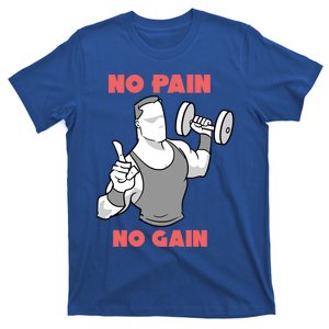 No Pain No Gain For Weightlifters Funny Gift T-Shirt