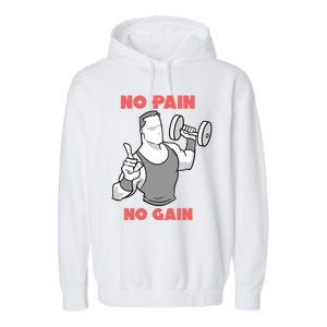 No Pain No Gain For Weightlifters Funny Gift Garment-Dyed Fleece Hoodie