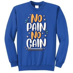 No Pain No Gain Gift Tall Sweatshirt