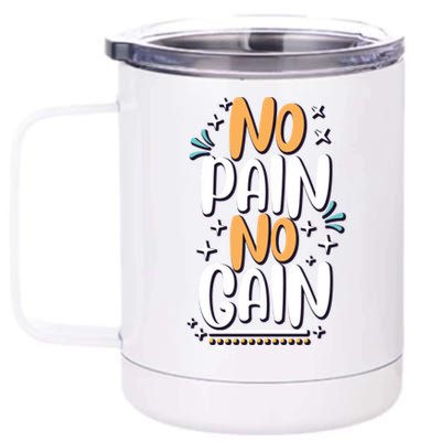 No Pain No Gain Gift 12 oz Stainless Steel Tumbler Cup