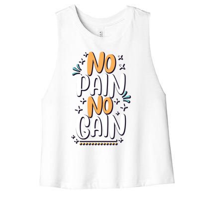 No Pain No Gain Gift Women's Racerback Cropped Tank