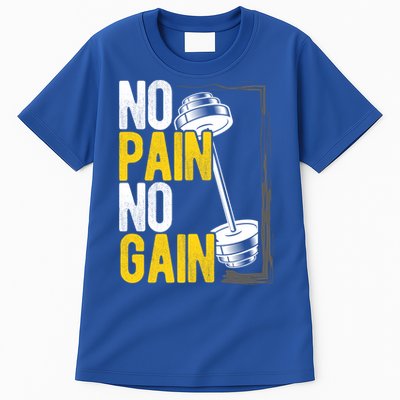 No Pain No Gain Workout Gym Lifting Gift Tall T-Shirt