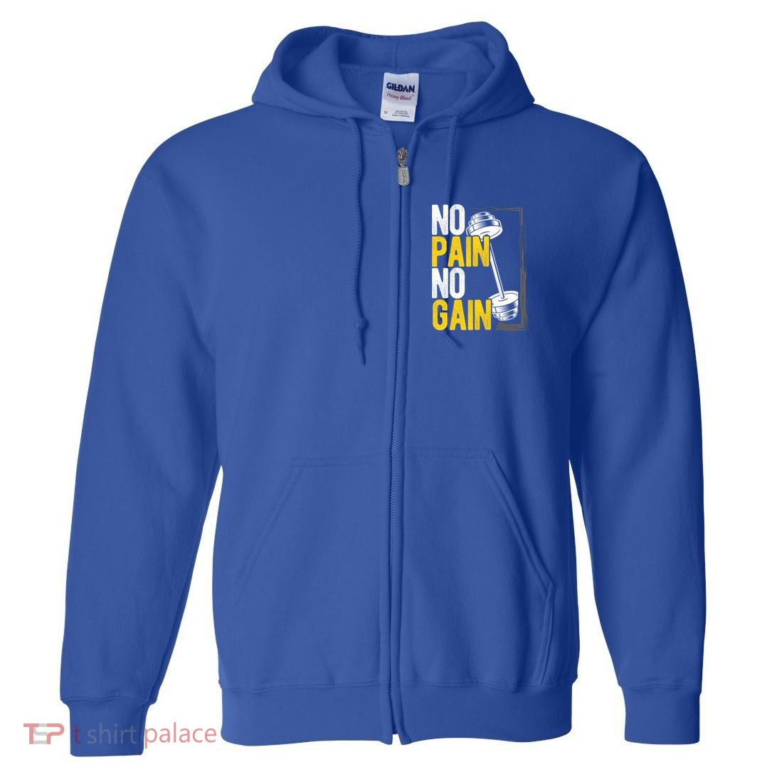 No Pain No Gain Workout Gym Lifting Gift Full Zip Hoodie